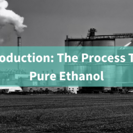 Ethanol Production: A Brief And Simple